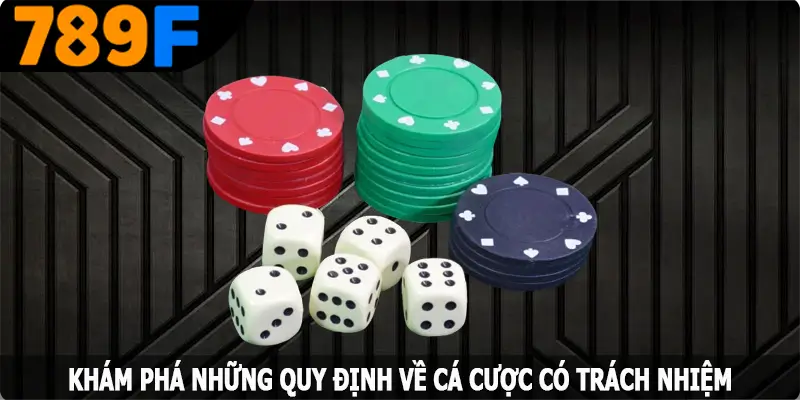 Khám phá những quy định về giải trí trực tuyến có trách nhiệm tại 789F