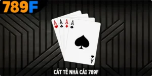 Cát Tê Tại 789F - Thử Sức Qua Ván Chơi Đầy Chiến Thuật