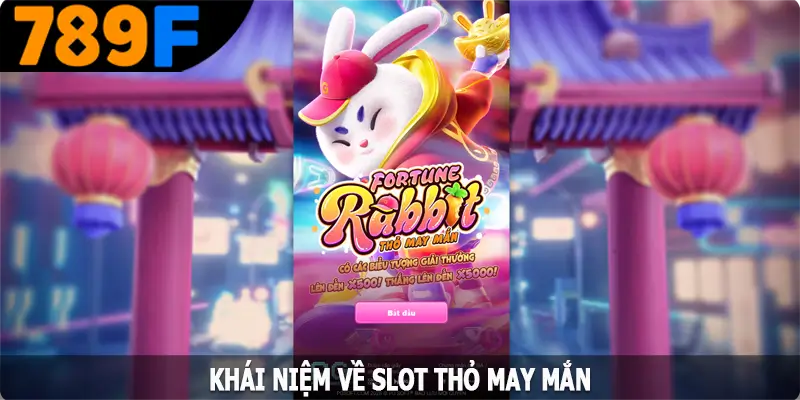 Khái niệm về slot thỏ may mắn