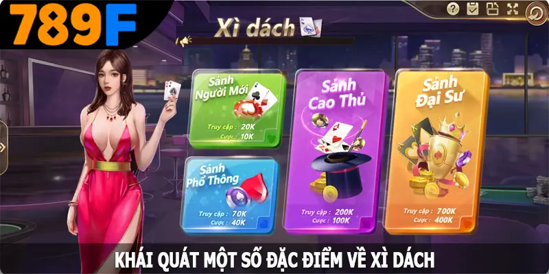 Khái quát một số đặc điểm về xì dách