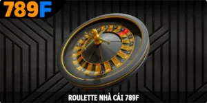 Roulette - Cùng Đi Kiểm Tra Vận May Của Chính Mình Tại 789F