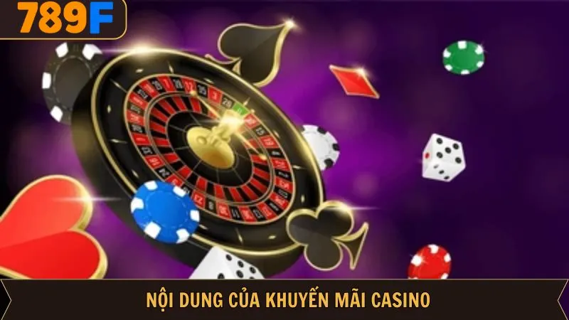 Khuyến mãi casino giá trị tại 789F cho hội viên