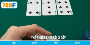 Thủ Thuật Chơi Bài 3 Cây - Bí Quyết Giúp Anh Em Thắng Lớn