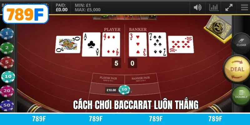 Cách Chơi Baccarat Luôn Thắng – Bí Quyết Từ Cao Thủ 789F
