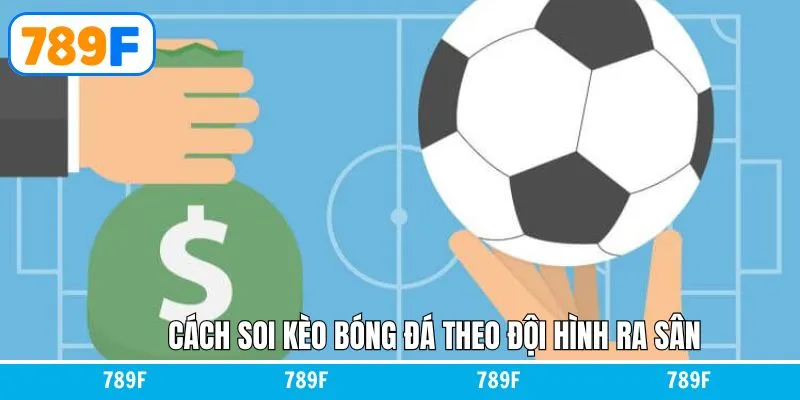 Cách soi kèo bóng đá - Theo dõi đội hình ra sân và chấn thương