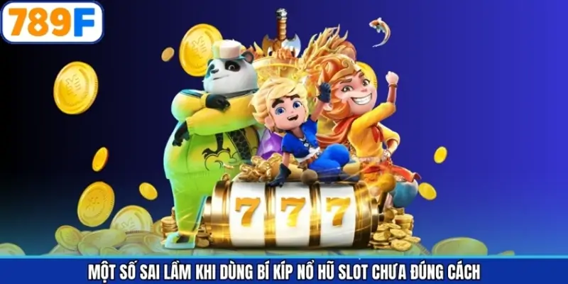 Sai lầm thường gặp của việc tận dụng các thủ thuật